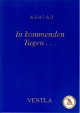 ASHTAR In kommenden Tagen